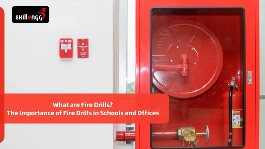 What are Fire Drills? The Importance of Fire Drills in Schools and Offices