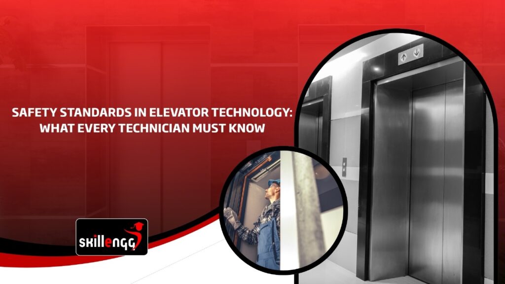 Safety Standards in Elevator Technology: What Every Technician Must Know