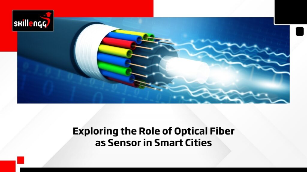 Exploring the Role of Optical Fiber as Sensor in Smart Cities